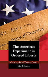 The American Experiment in Ordered Liberty