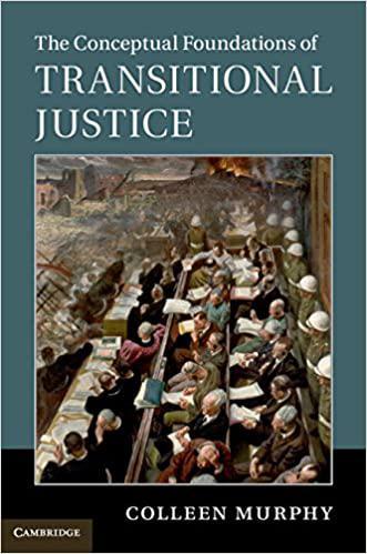 The Conceptual Foundations of Transitional Justice