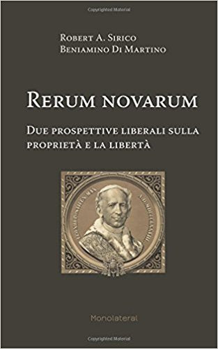 Rerum novarum. Due prospettive liberali sulla proprietà e la libertà (Italian Edition)