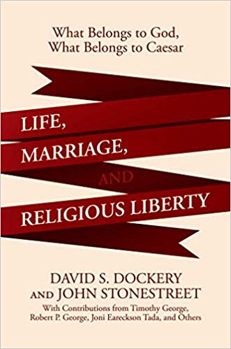 Life, Marriage, And Religious Liberty