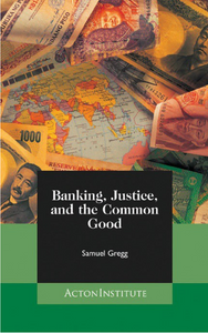 Banking, Justice, and the Common Good