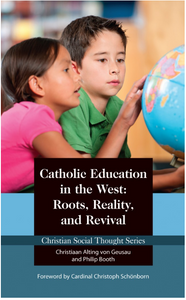 Catholic Education in the West: Roots, Reality, and Revival