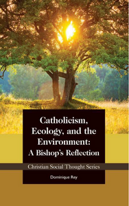 Catholicism, Ecology, and the Environment: A Bishop's Reflection