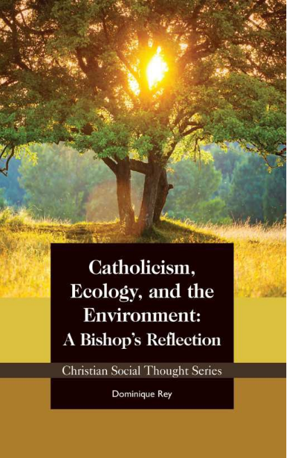 Catholicism, Ecology, and the Environment: A Bishop's Reflection