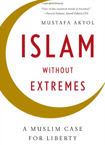 Islam Without Extremes: A Muslim Case for Liberty