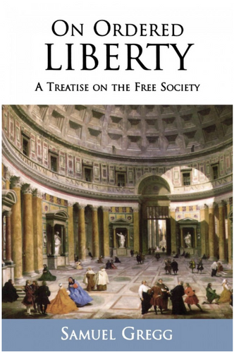 On Ordered Liberty: A Treatise on the Free Society