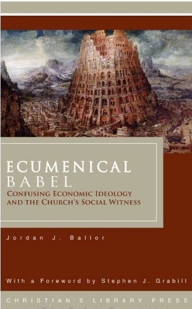 Ecumenical Babel: Confusing Economic Ideology and the Church's Social Witness