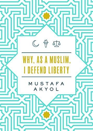 Why, As A Muslim, I Defend Liberty