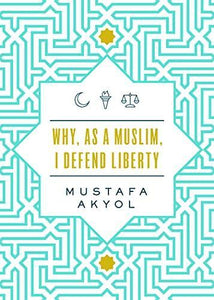 Why, As A Muslim, I Defend Liberty
