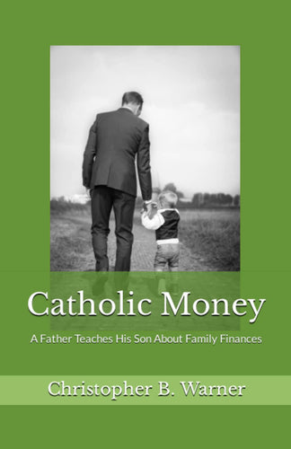 Catholic Money: A Father Teaches His Son About Family Finances
