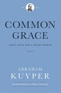 Common Grace: God’s Gifts for a Fallen World: Volume 2