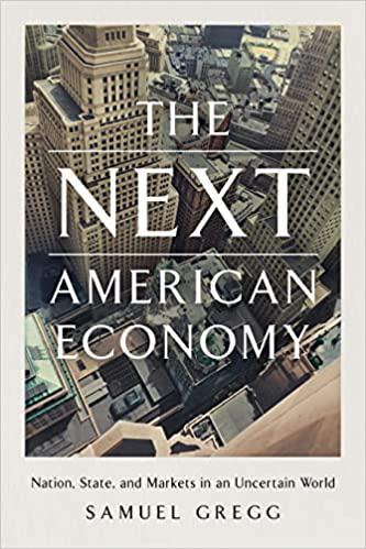 The Next American Economy: Nation, State, and Markets in an Uncertain World