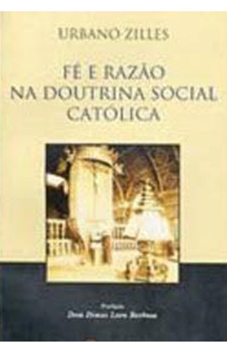 Fe E Razo Na Doctrina Social Catolica