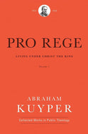Pro Rege: Living Under Christ the King, Volume 1