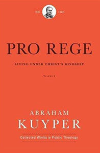 Pro Rege:  Living Under Christ's Kingship, Volume 2