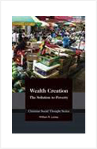 Wealth Creation: The Solution to Poverty